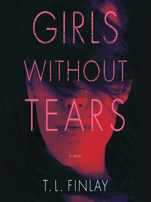 Title details for Girls Without Tears by T. L. Finlay - Available